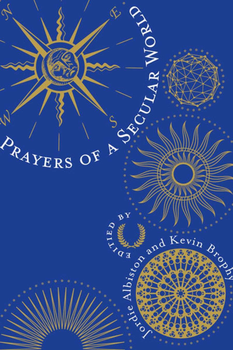 Peter Kenneally reviews Prayers of a Secular World edited by Jordie Albiston and Kevin Brophy