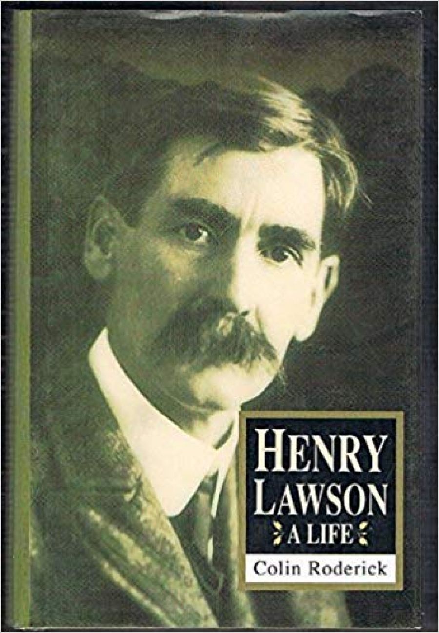 Michael Sharkey reviews Henry Lawson: A life by Colin Roderick