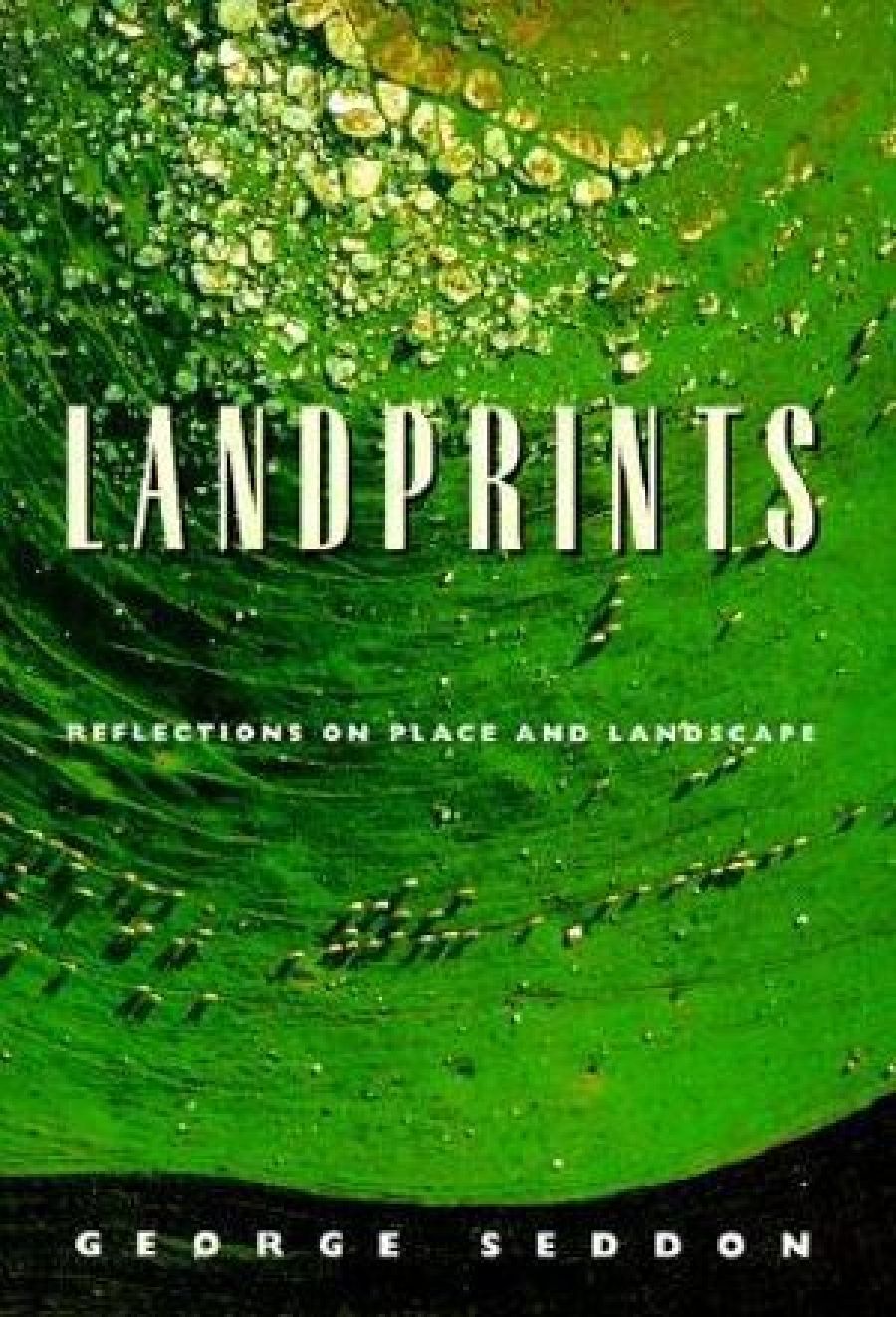 Stephen Muecke reviews Landprints: Reflections on place and landscape by George Seddon