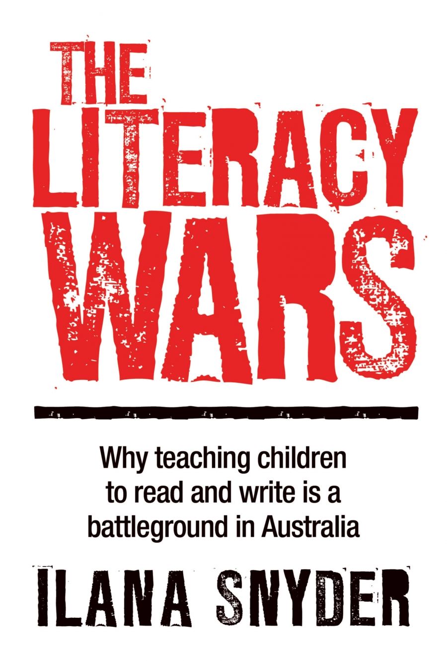 Juliette Hughes reviews The Literacy Wars: Why teaching children to read and write is a battleground in Australia by Ilana Snyder