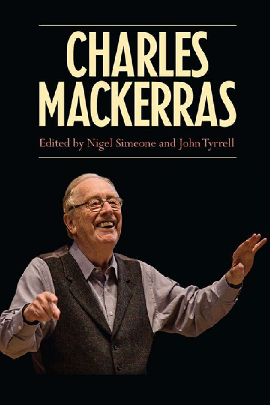 Michael Halliwell reviews Charles Mackerras edited by Nigel Simeone and John Tyrrell