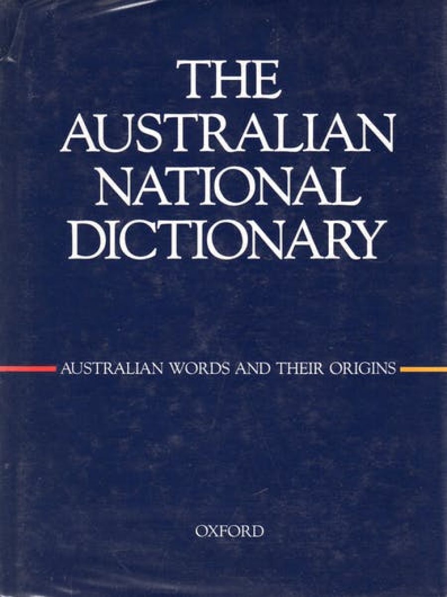 Jack Hibberd reviews The Australian National Dictionary: Australian words and their origins edited by W.S. Ramson