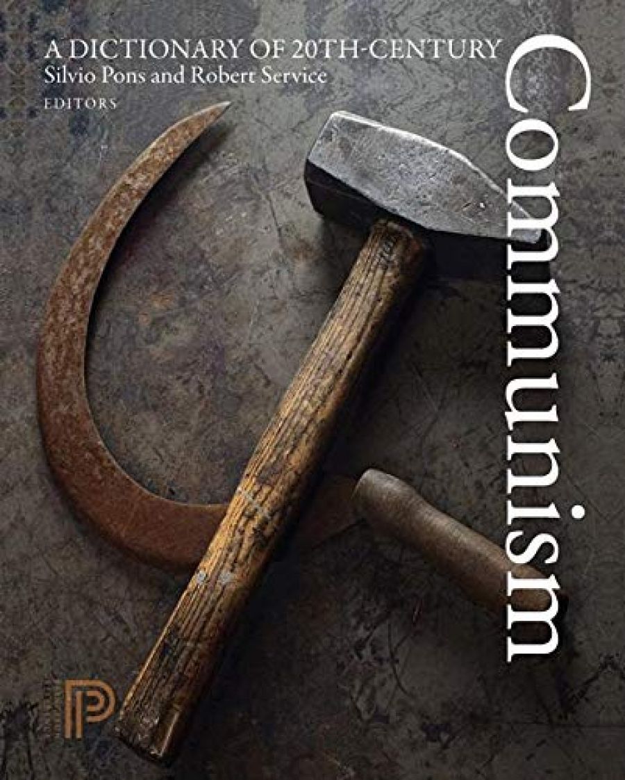 Stuart Macintyre reviews A Dictionary of 20th-Century Communism edited by Silvio Pons and Robert Service, translated by Mark Epstein and Charles Townsend