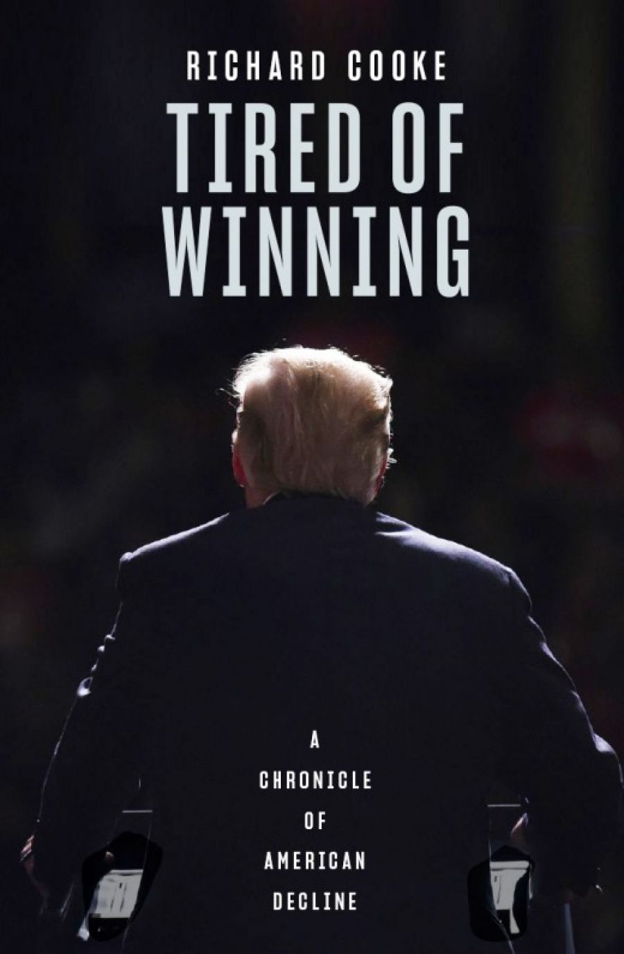 Varun Ghosh reviews Tired of Winning: A chronicle of American decline by Richard Cooke