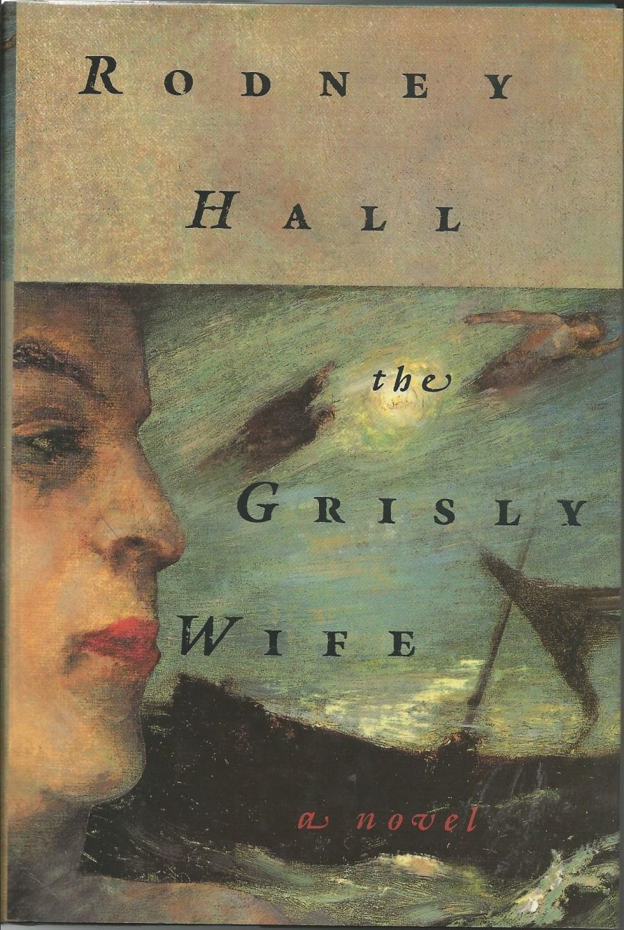 Nigel Krauth reviews The Grisly Wife by Rodney Hall