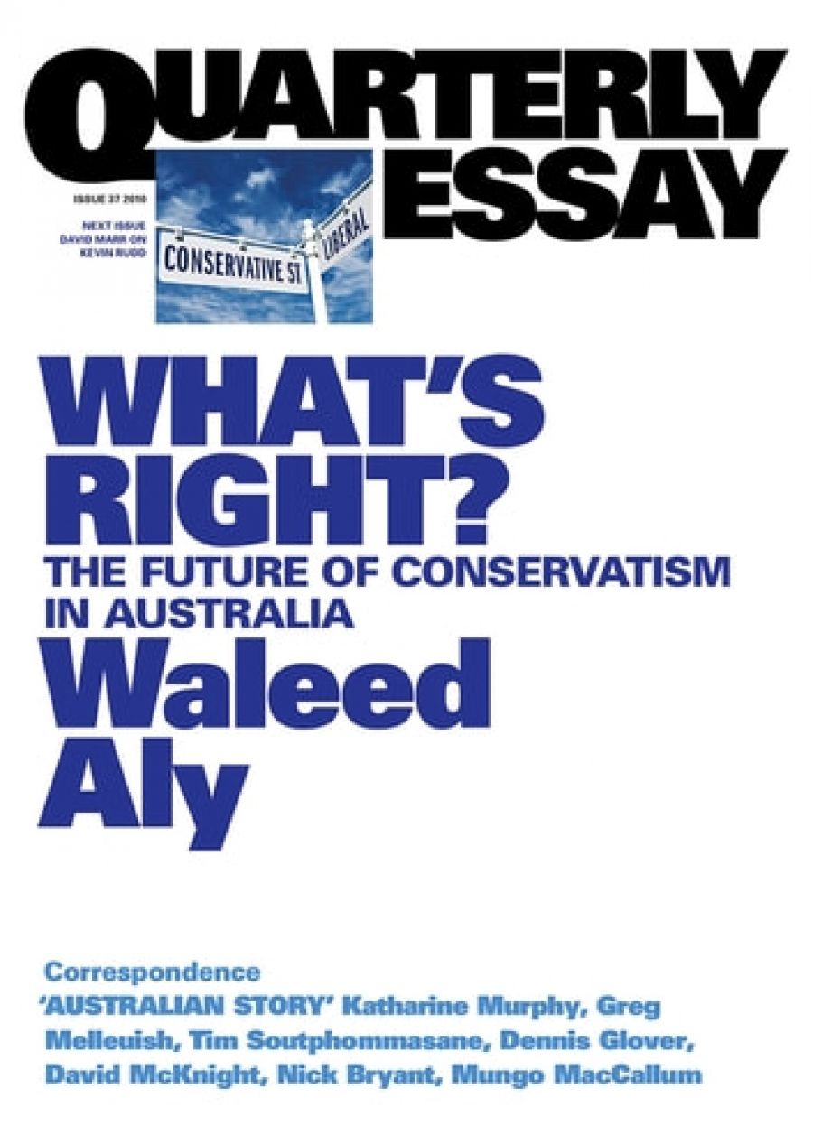 Jay Daniel Thompson reviews What’s Right? The future of conservatism in Australia (Quarterly Essay 37) by Waleed Aly
