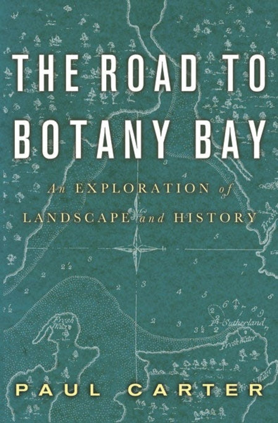 Stephen Knight reviews ‘The Road to Botany Bay’ by Paul Carter