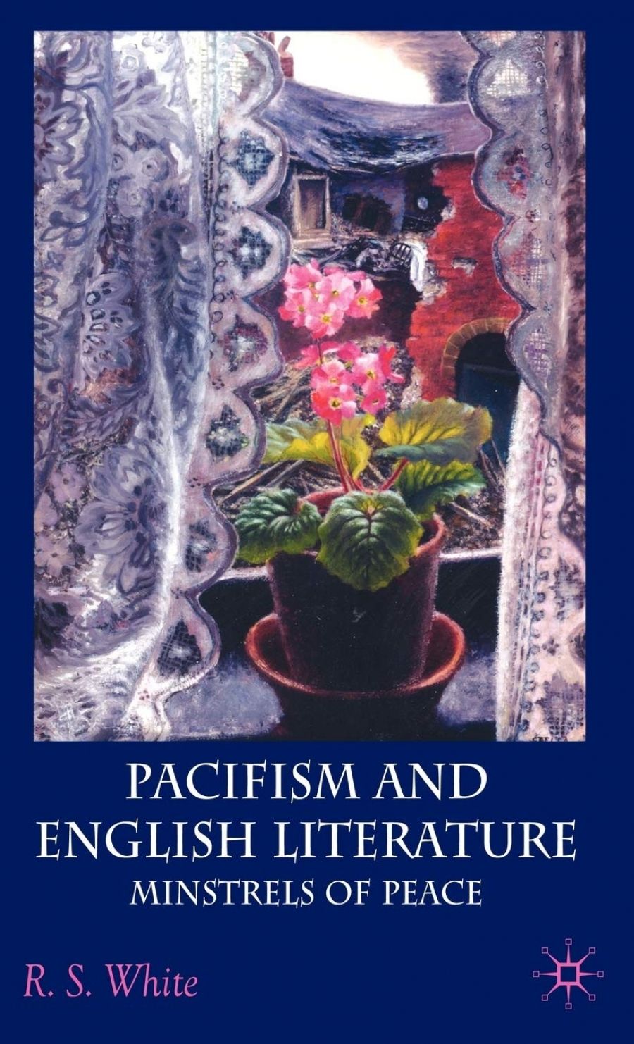Robert Phiddian reviews Pacifism and English Literature: Minstrels of peace by R.S. White