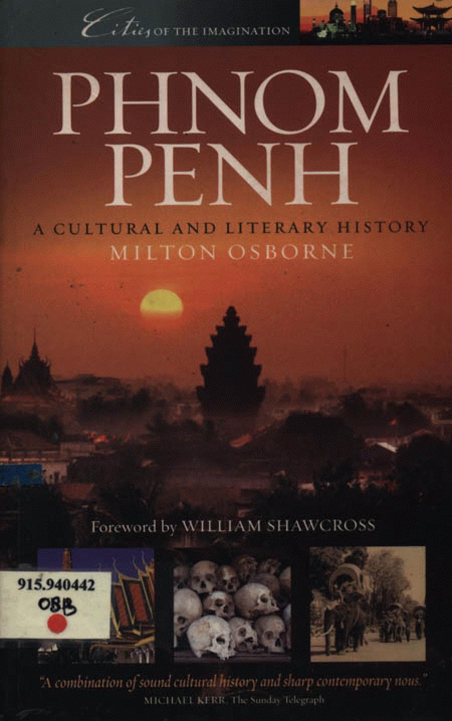 Richard Broinowski reviews Phnom Penh: a cultural and literary history by Milton Osborne