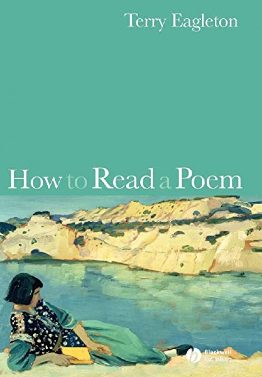 Chris Wallace-Crabbe reviews How to Read A Poem by Terry Eagleton