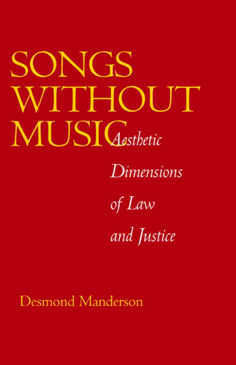 Michael Kirby reviews Songs without Music: Aesthetic dimensions of law and justice by Desmond Manderson