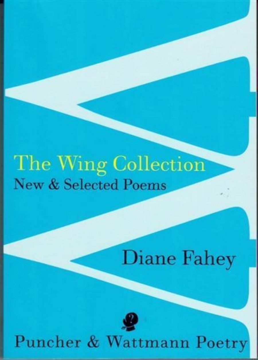 Rose Lucas reviews The Wing Collection: New and Selected Poems by Diane Fahey