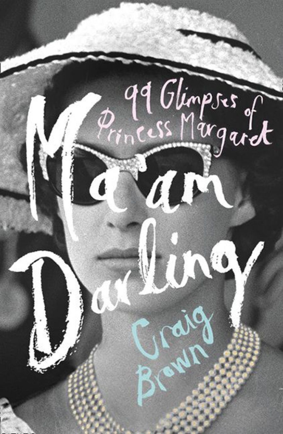 David Rolph reviews Ma’am Darling: Ninety-nine glimpses of Princess Margaret by Craig Brown