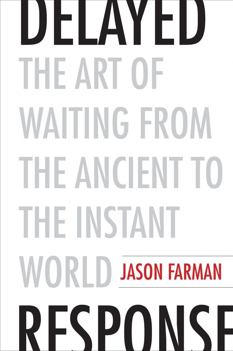 Alex Tighe reviews Delayed Response: The art of waiting from the ancient to the instant world by Jason Farman