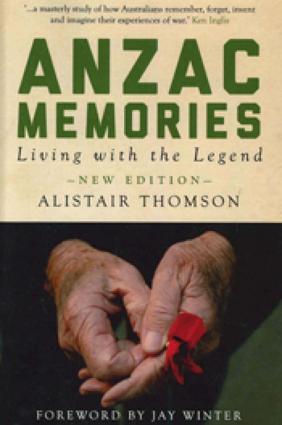 Joan Beaumont reviews Anzac Memories: Living with the legend by Alistair Thomson