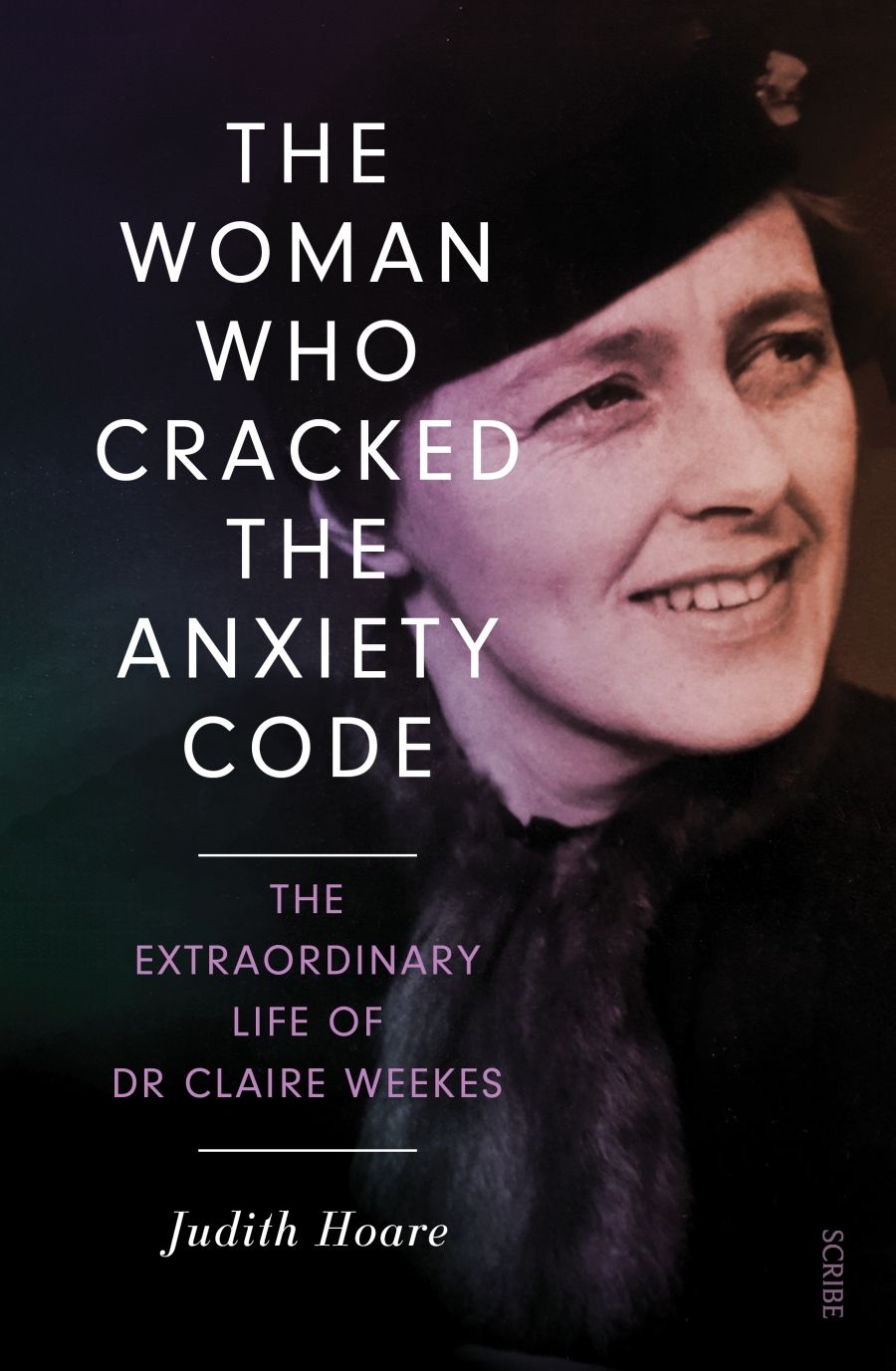 Carol Middleton reviews The Woman Who Cracked the Anxiety Code: The extraordinary life of Dr Claire Weekes by Judith Hoare