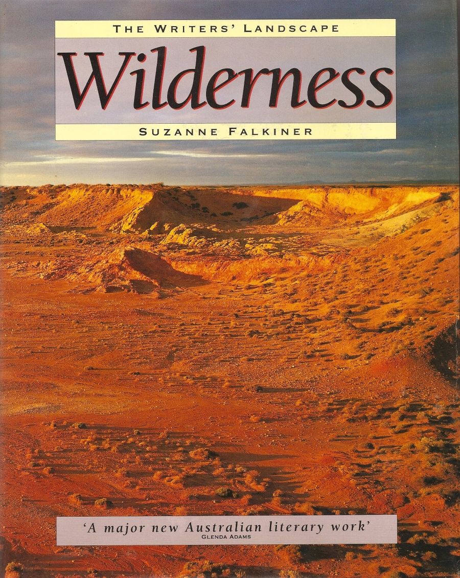 David Tacey reviews Wilderness: The writer’s landscape, volume I by Suzanne Falkiner