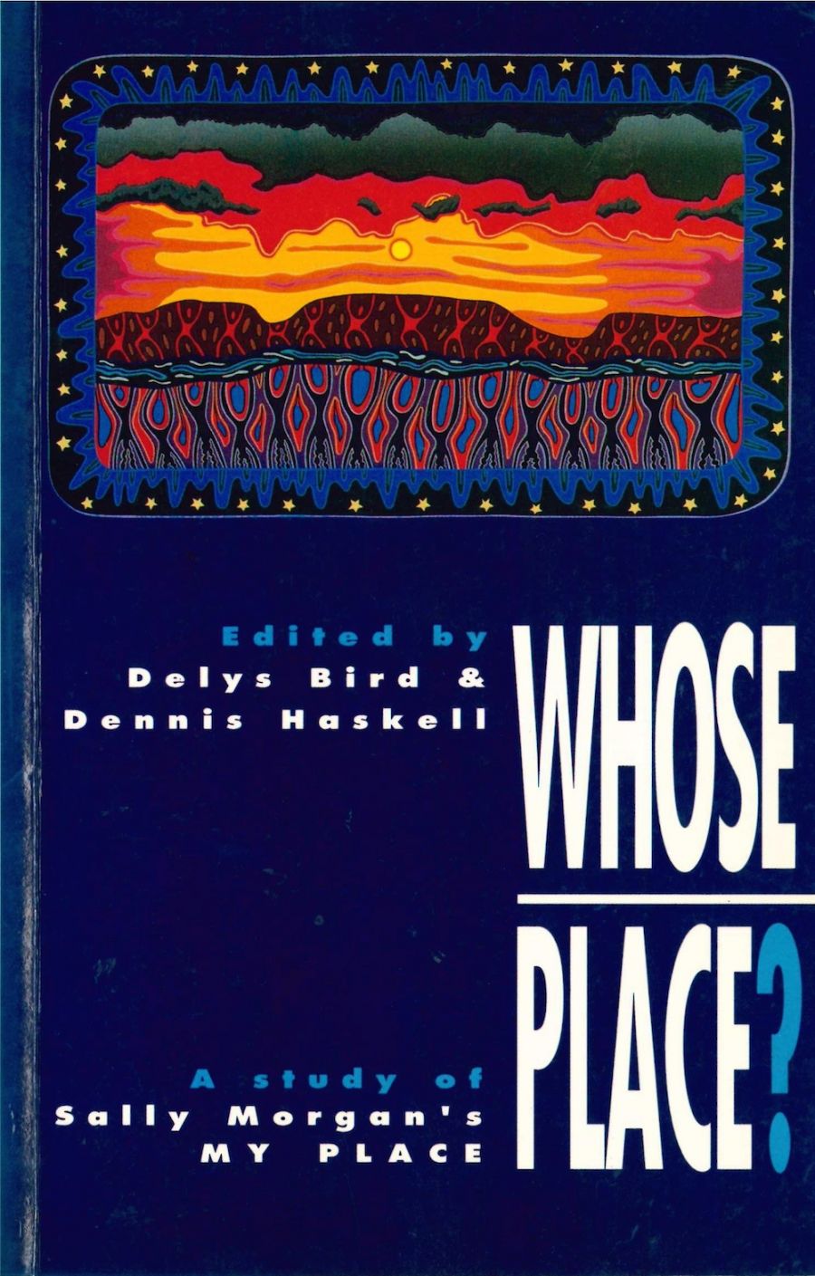 Bill Perrett reviews Whose Place? A study of Sally Morgan’s My Place edited by Delys Bird and Dennis Haskell