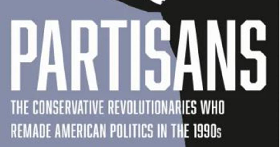 Dominic Kelly reviews Partisans: The conservative revolutionaries who remade American politics in the 1990s by Nicole Hemmer
