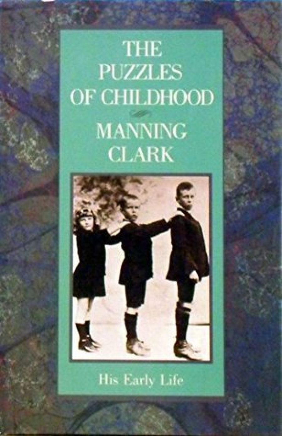 Peter Craven reviews The Puzzles of Childhood by Manning Clark