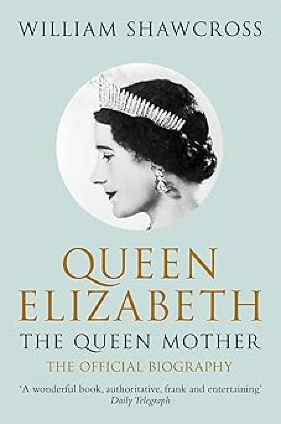 Barry Everingham reviews Queen Elizabeth: The Queen Mother: The Official Biography by William Shawcross