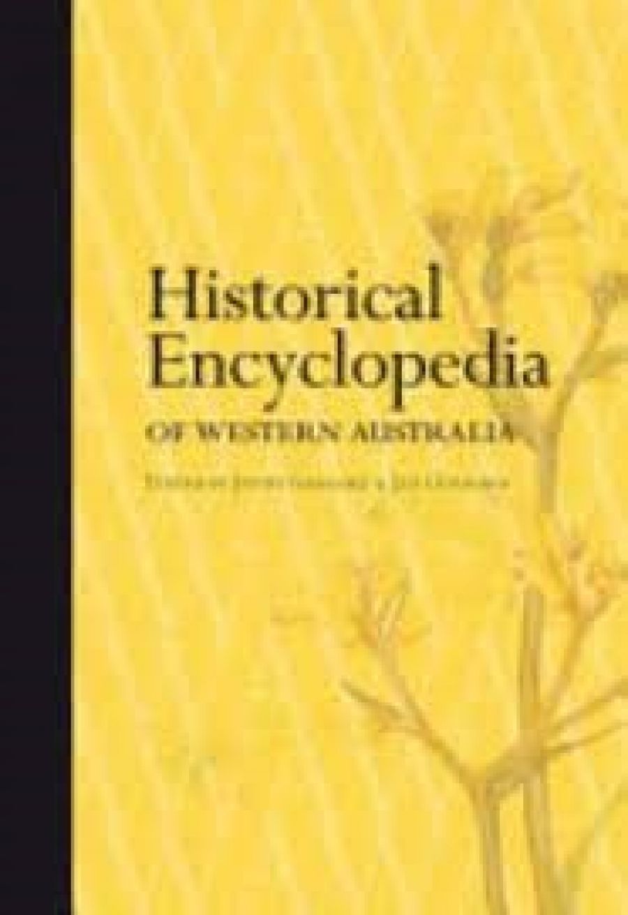 Stuart Macintyre reviews Historical Encyclopedia of Western Australia edited by Jenny Gregory and Jan Gothard
