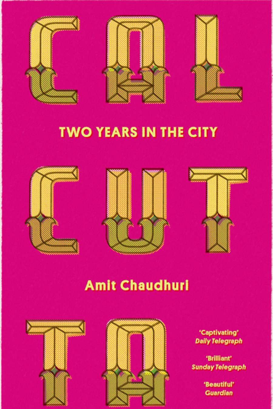 Terri-ann White reviews Calcutta: Two years in the city by Amit Chaudhuri