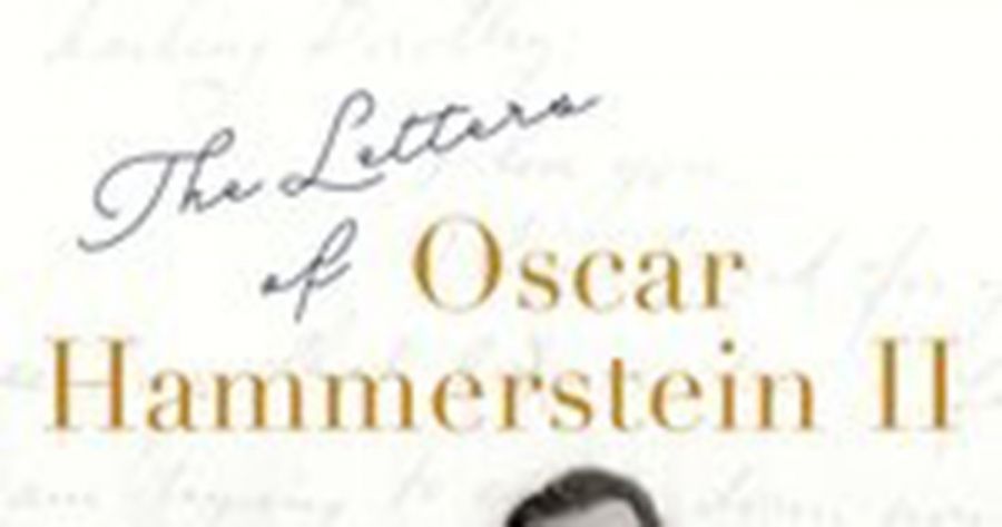 Ian Dickson reviews The Letters of Oscar Hammerstein II, edited by Mark Eden Horowitz
