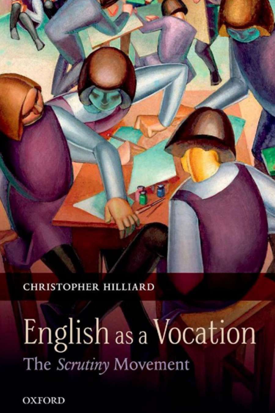 Alexander Howard Reviews English as a Vocation: The Scrutiny movement by Christopher Hilliard