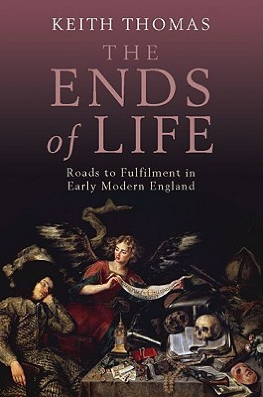 Wilfrid Prest reviews The Ends Of Life: Roads To Fulfilment In Early Modern England by Keith Thomas