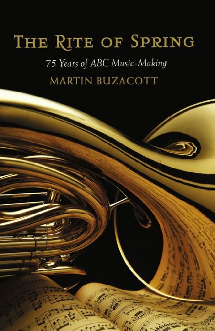 Robert Gibson reviews The Rite of Spring: 75 Years of ABC music-making by Martin Buzacott