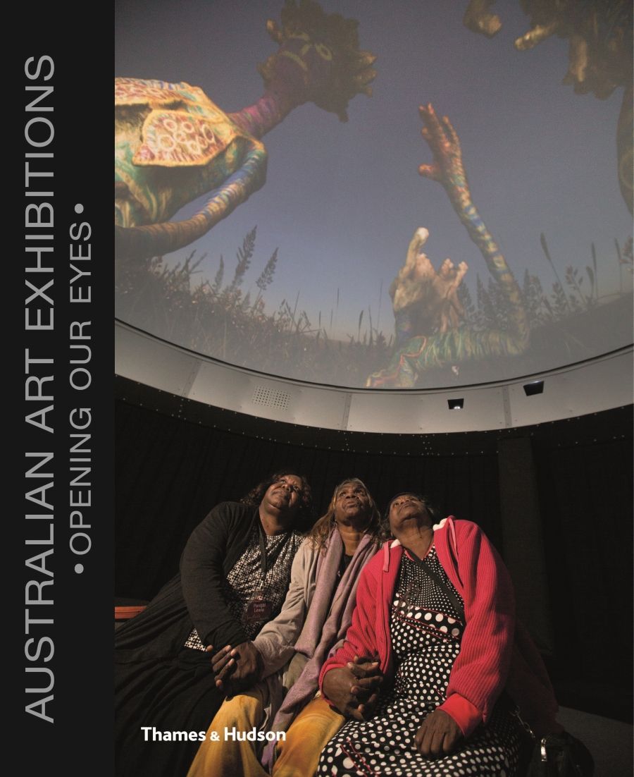 Ron Radford reviews Australian Art Exhibitions: Opening our eyes by Joanna Mendelssohn et al.