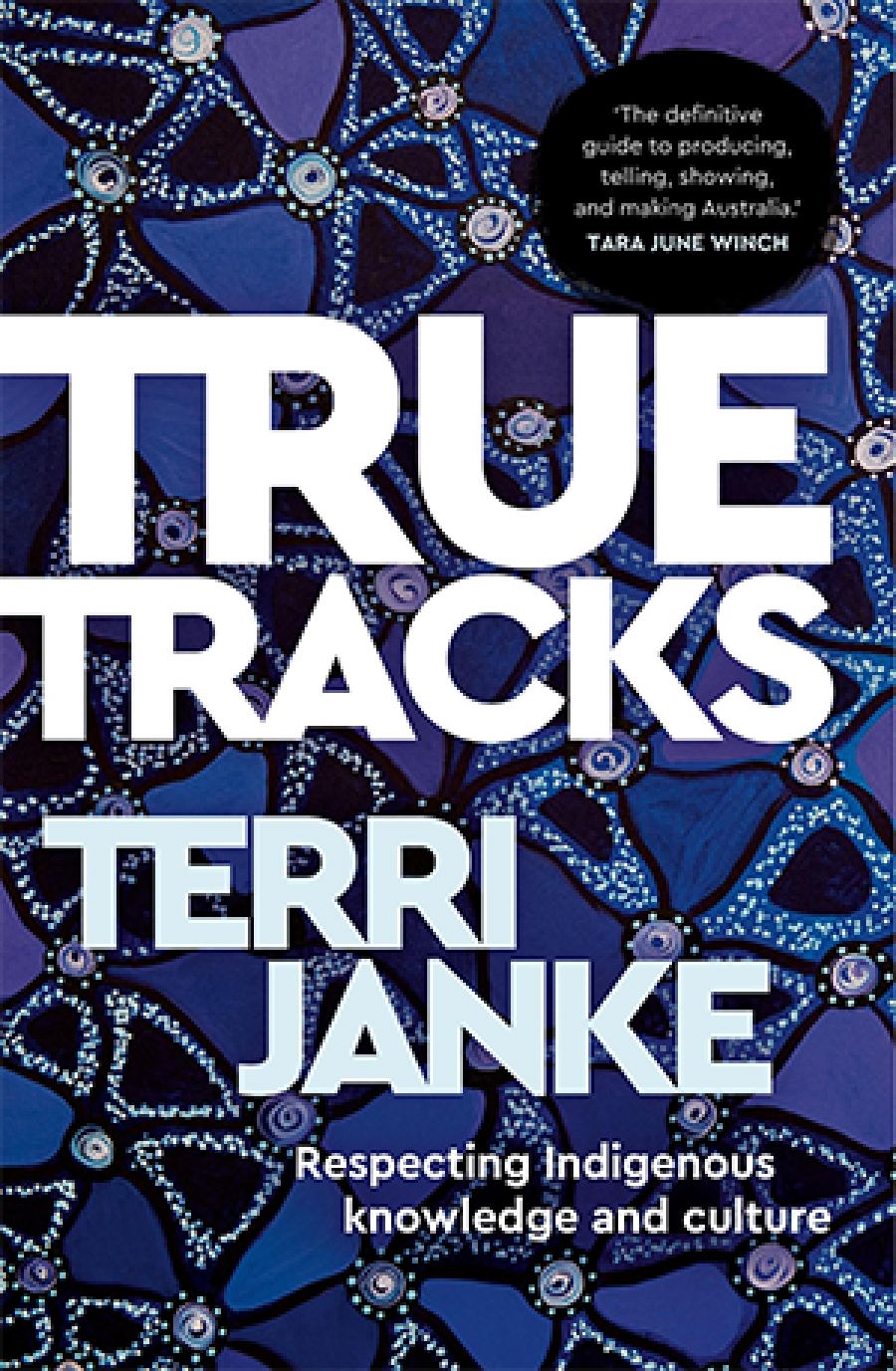 Laura Rademaker reviews True Tracks: Respecting Indigenous knowledge and culture by Terri Janke