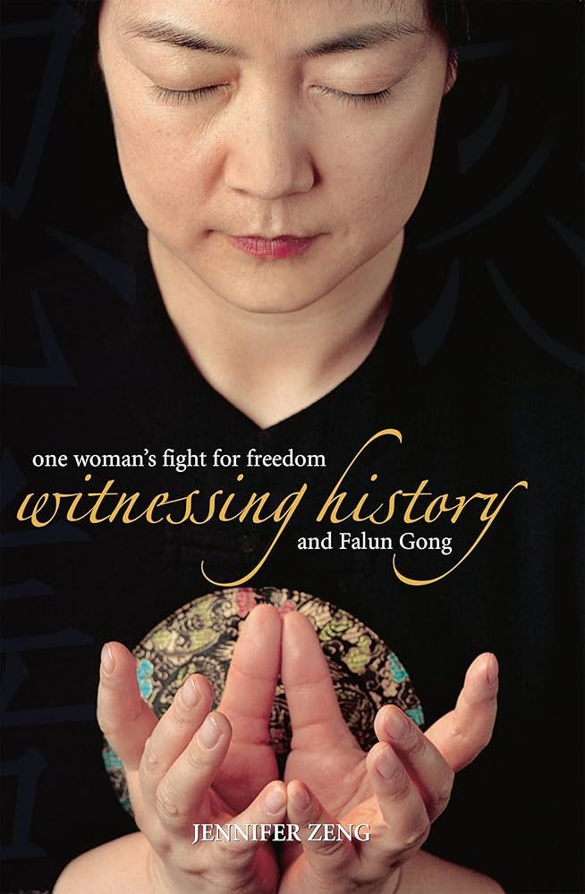 Witnessing History: One woman’s fight for freedom and Falun Gong