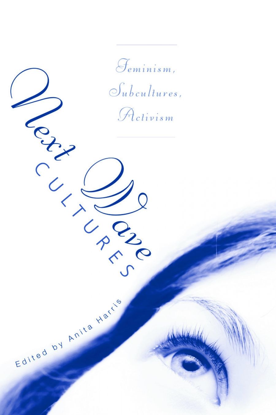 Kate Goldsworthy reviews Wave Cultures: Feminism, subcultures, activism edited by Anita Harris