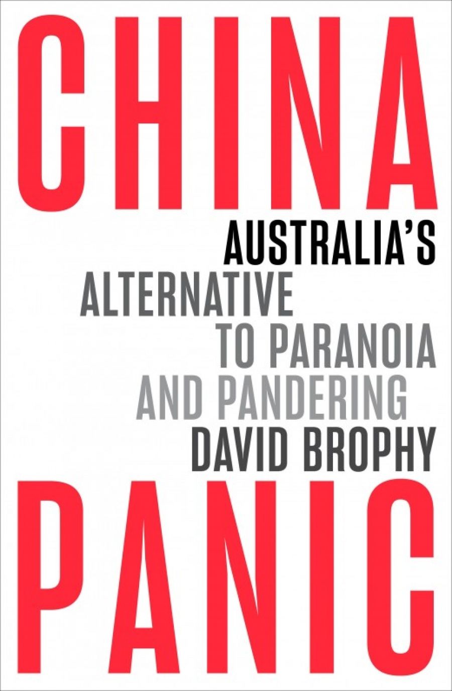 Tim Robertson reviews China Panic: Australias alternative to paranoia and pandering by David Brophy