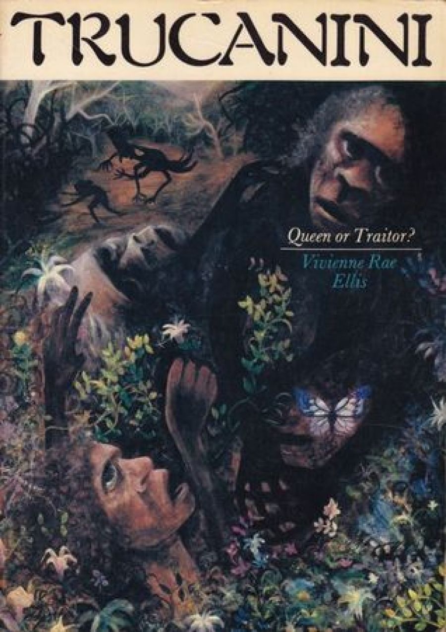 C.J. Koch reviews Trucanini, Queen or Traitor? by Vivienne Rae Ellis