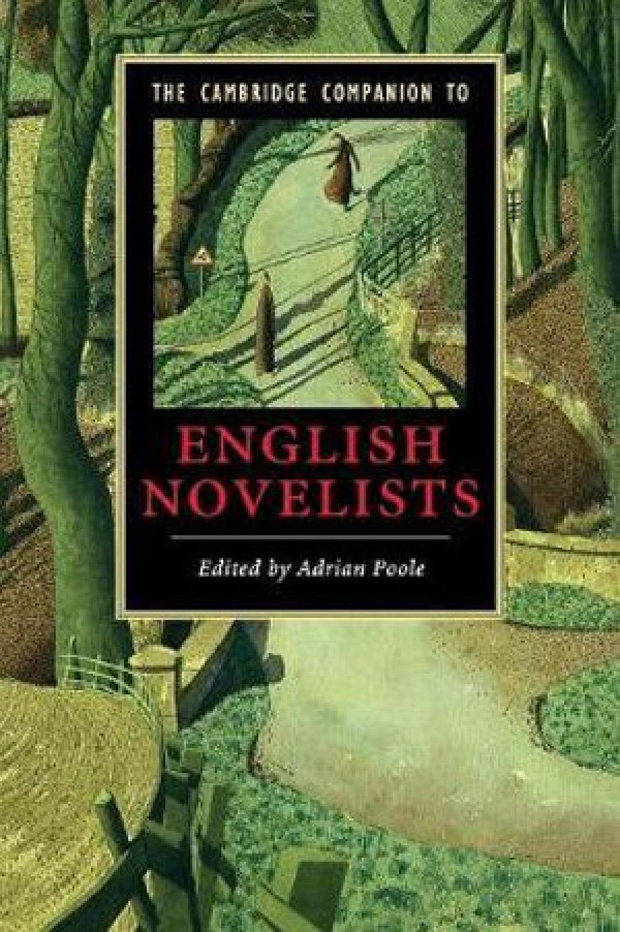 Sarah Kanowski reviews The Cambridge Companion to English Novelists edited by Adrian Poole and The Cambridge Companion to the Twentieth-Century English Novel edited by Robert L. Caserio