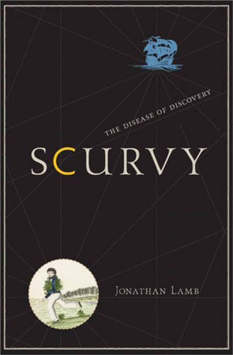 Alan Atkinson reviews Scurvy: The disease of discovery by Jonathan Lamb
