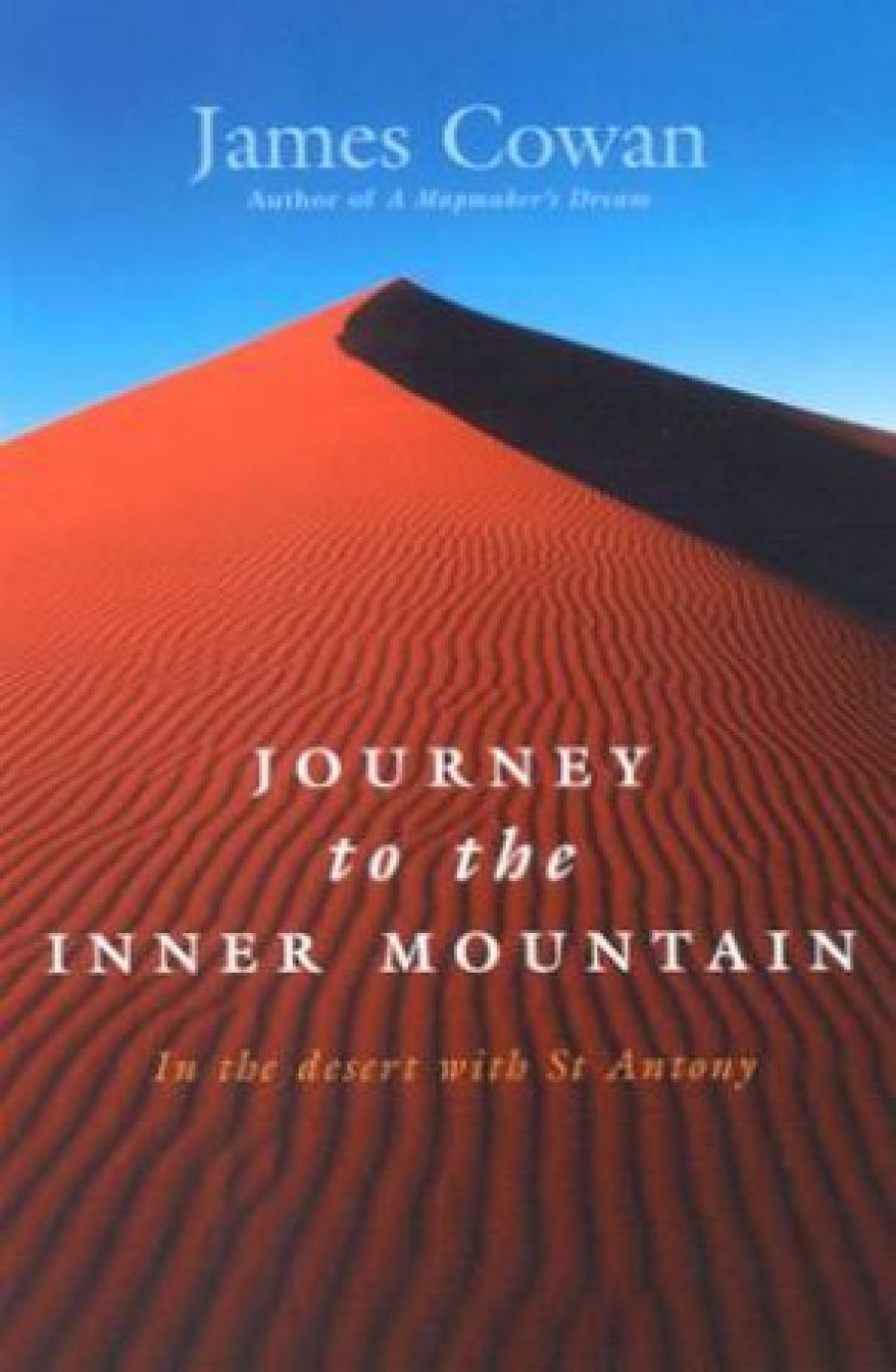 Michael McGirr reviews ‘Journey to the Inner Mountain: In the Desert with St Antony’ by James Cowan