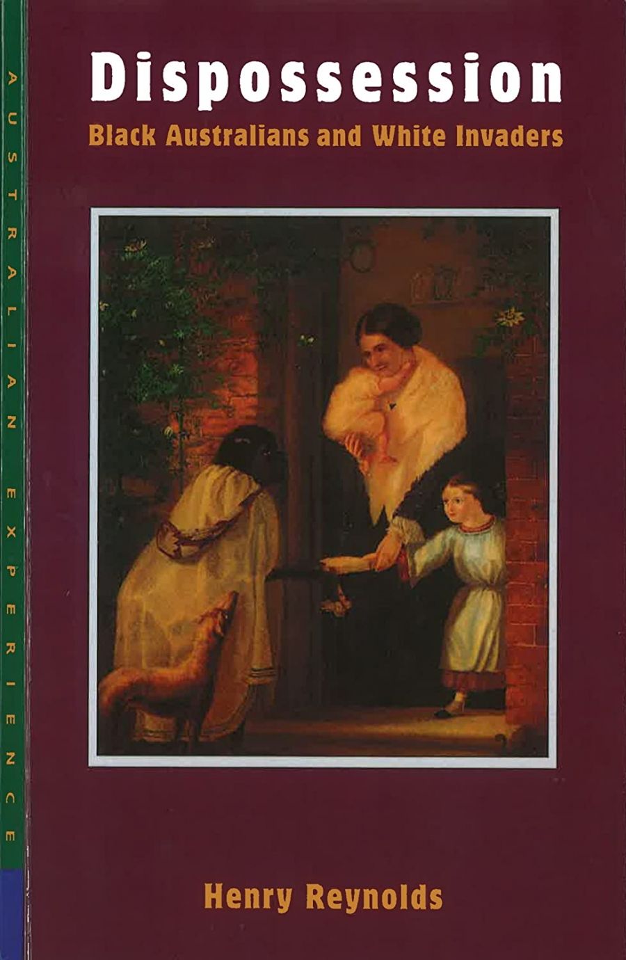 Michael Sturma reviews Dispossession: Black Australians and white invaders by Henry Reynolds