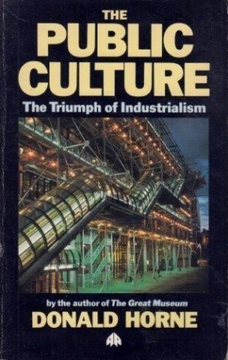 Bronwen Levy reviews The Public Culture: The Triumph of Industrialism by Donald Horne