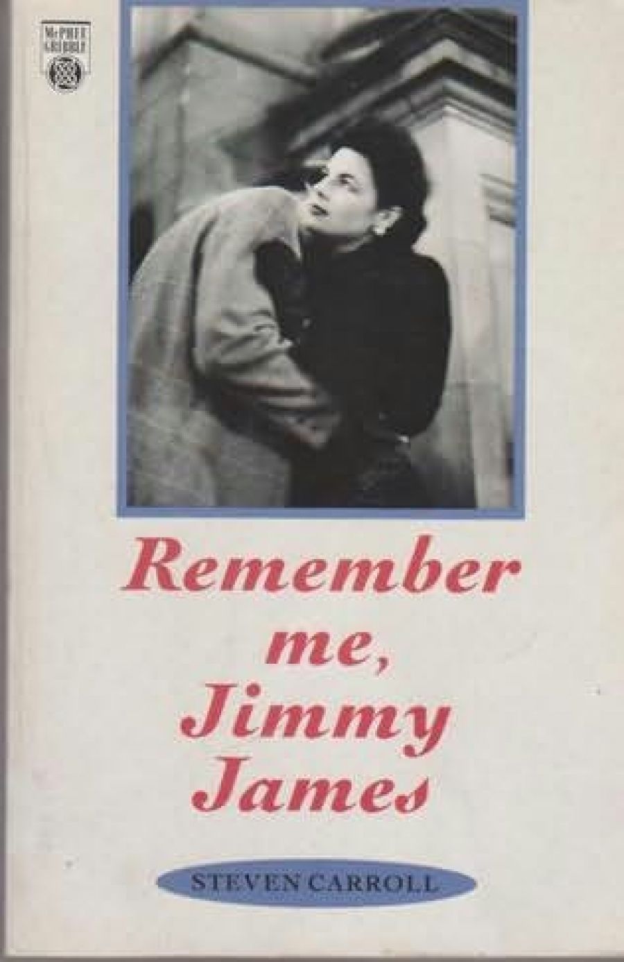Thomas Shapcott reviews Remember Me, Jimmy James by Steven Carroll