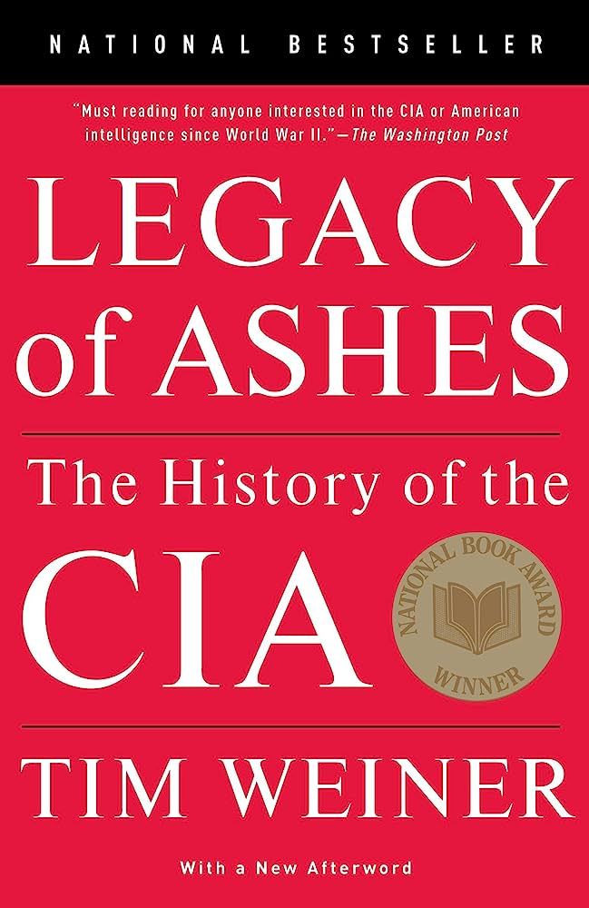 Legacy of Ashes: The History of the CIA