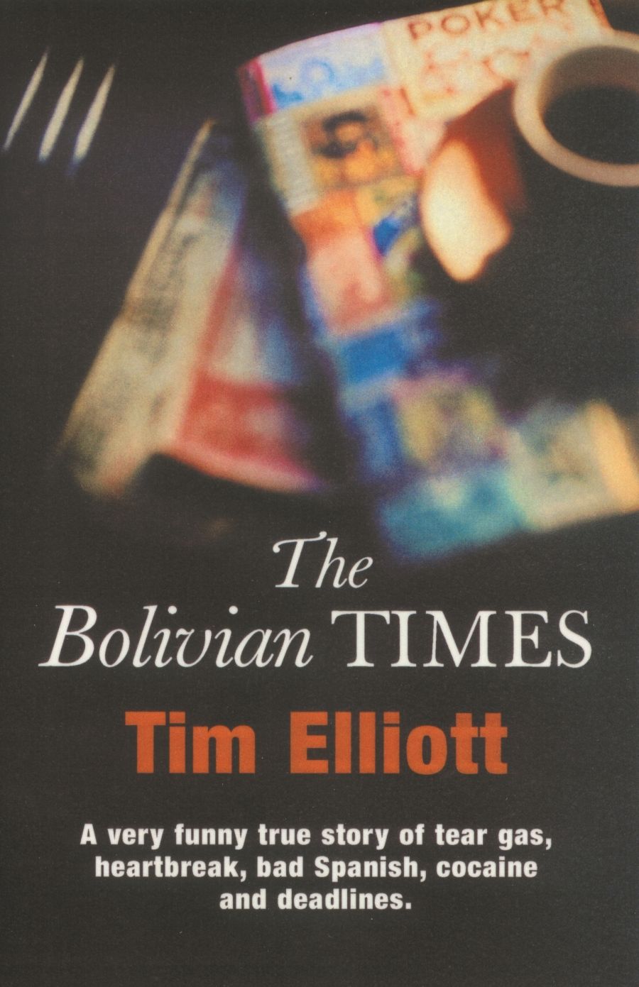Kevin Foster reviews The Bolivian Times by Tim Elliot