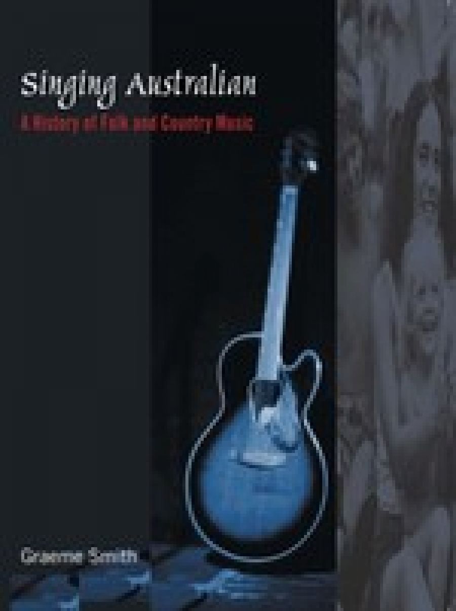 Gillian Wills reviews Singing Australian: A History of Folk and Country Music by Graeme Smith