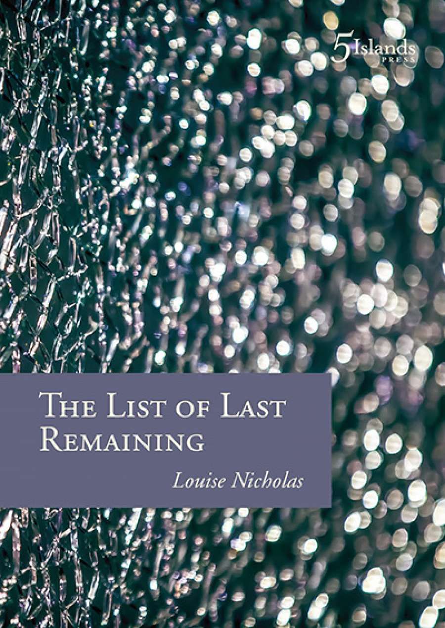 Philip Harvey reviews The List of the Last Remaining by Louise Nicholas, How to Proceed: Essays by Andrew Sant, and Rupture: Poems 2012-2015 by Susan Varga