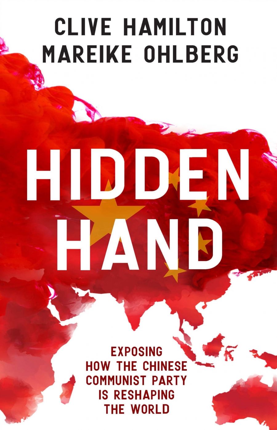 Ben Bland reviews Hidden Hand: Exposing how the Chinese Communist Party is reshaping the world by Clive Hamilton and Mareike Ohlberg