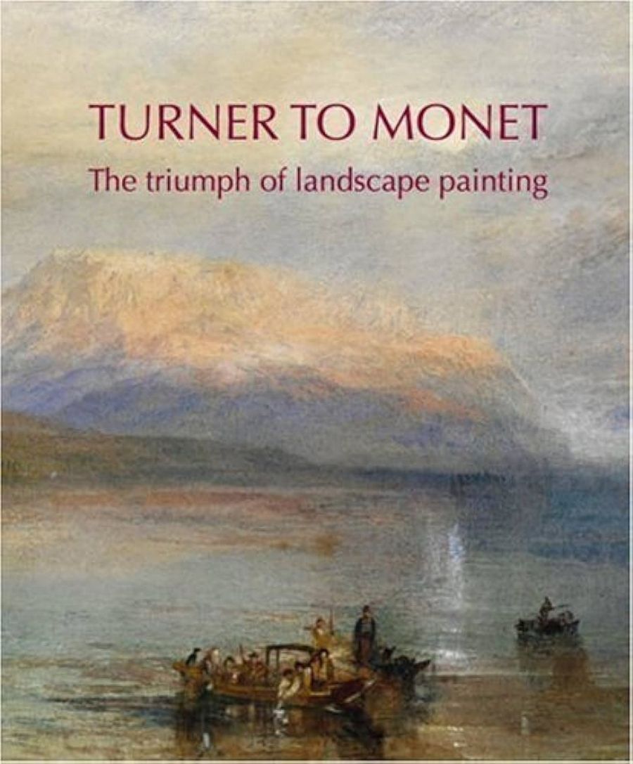 Mary Eagle reviews Turner to Monet: The triumph of landscape painting edited by Christine Dixon