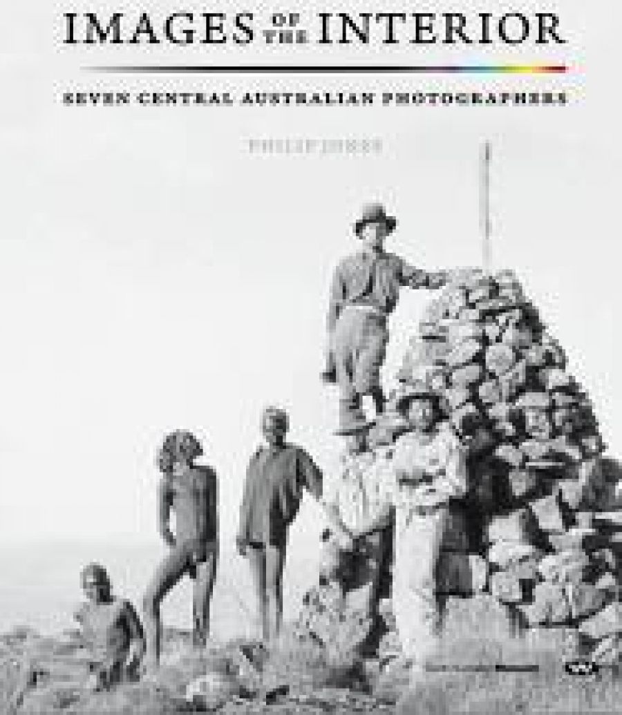 Helen Ennis reviews Images of the Interior: Seven Central Australian Photographers by Philip Jones